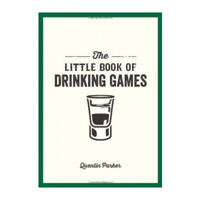 Quentin Parke - The Little Book Of Drinking Games - Litte Book – Hledejceny.cz