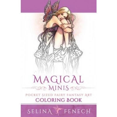 Magical Minis: Pocket Sized Fairy Fantasy Art Coloring Book Fenech SelinaPaperback