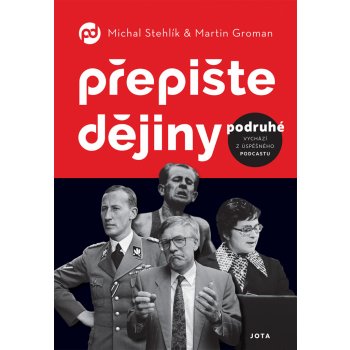 Přepište dějiny podruhé - Michal Stehlík, Martin Groman