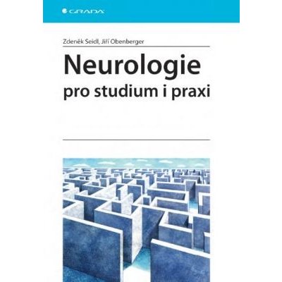 Neurologie pro studium i praxi - Zdeněk Seidl, Jiří Obenberger – Hledejceny.cz