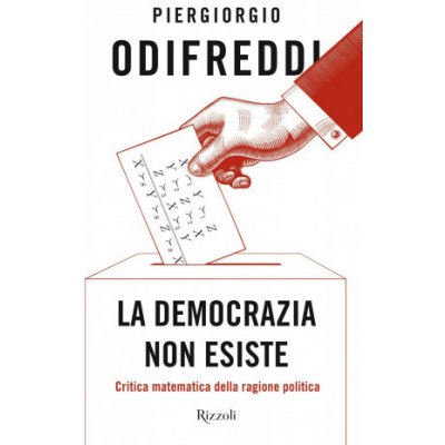 democrazia non esiste. Critica matematica della ragione politica – Hledejceny.cz