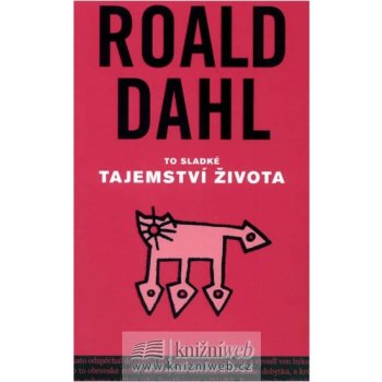 To sladké tajemství života a jiné povídky - Roald Dahl
