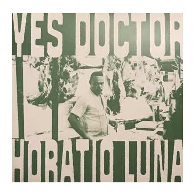 Horatio Luna - Yes Doctor LP – Sleviste.cz