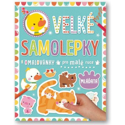Velké samolepky a omalovánky pro malé ruce Mláďata – Zbozi.Blesk.cz