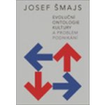 Evoluční ontologie kultury a problém podnikání Josef Šmajs – Hledejceny.cz