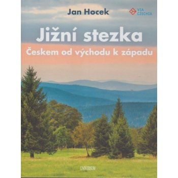 Jižní stezka Českem od západu k východu - Jan Hocek