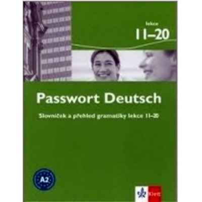 Passwort Deutsch 2 - slovníček k části 2. dílu a 3. dílu lekce 11-20 CZ vč. českých ekvivalentů