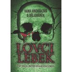Lovci lebek - Hindráková Hana, Johánek Jiří – Hledejceny.cz