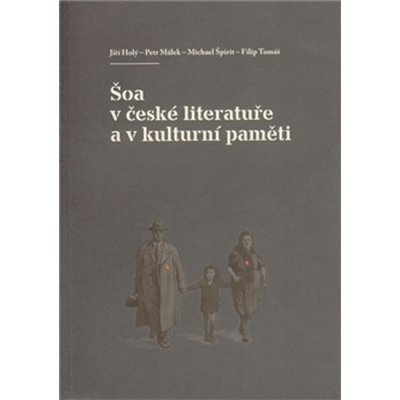 Šoa v české literatuře a v kulturní paměti Michael Špirit – Hledejceny.cz