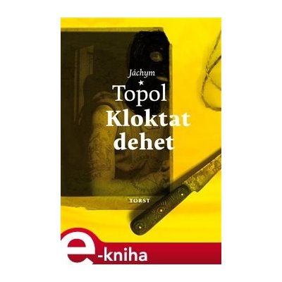 Kloktat dehet - Jáchym Topol