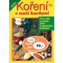 Koření v naší kuchyni - Přes 200 receptů jídel s vybraným kořením - Nosovský Miloslav