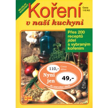 Koření v naší kuchyni - Přes 200 receptů jídel s vybraným kořením - Nosovský Miloslav