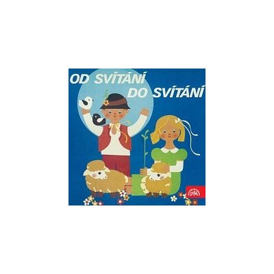 Různí interpreti – Od svítání do svítání. Pásmo písní a říkadel pro děti z mateřských škol MP3 – Hledejceny.cz