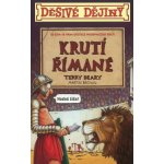 Děsivé dějiny Krutí Římané - Terry Deary – Hledejceny.cz