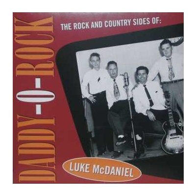 Luke Maniel - Daddy-O-Rock (The Rock And Country Sides Of - Luke McDaniel) LP cD – Hledejceny.cz