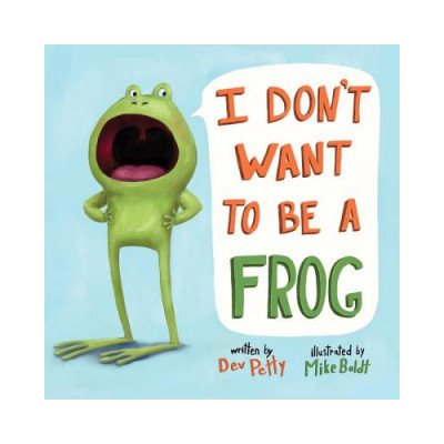 I Don't Want To Be A Frog – Hledejceny.cz