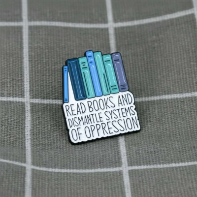 Pinarna Read books and dismantle systems of oppression Čtěte knihy a rozebírejte systémy útlaku – Zboží Dáma