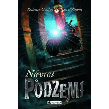 Návrat z podzemí - Brian Williams; Roderick Gordon