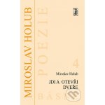 Jdi a otevři dveře - Miroslav Holub – Zboží Dáma