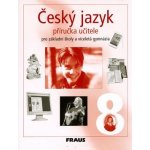 Český jazyk 8.r.ZŠ a víceletá gymnázia-příručka pro - Krausová Z.,Pašková M. – Hledejceny.cz
