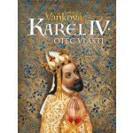Karel IV. - Otec vlasti - Vaňková Ludmila – Hledejceny.cz