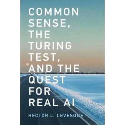 Common Sense, the Turing Test, and the Quest for Real AI – Zbozi.Blesk.cz