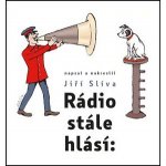 Rádio stále hlásí - Slíva Jiří – Hledejceny.cz