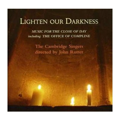 The Cambridge Singers - Lighten Our Darkness Music For The Close Of Day Including The Office Of Compline CD – Zbozi.Blesk.cz