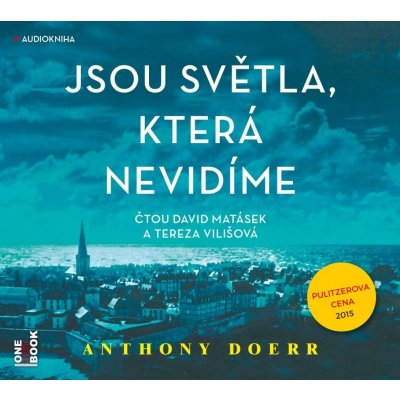 Jsou světla, která nevidíme - Anthony Doerr - čte David Matásek a Tereza Vilišová – Sleviste.cz