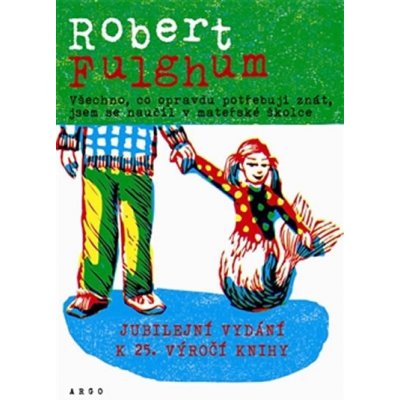 Všechno, co opravdu potřebuju znát, jsem se naučil v mateřské školce - Robert Fulghum – Zboží Mobilmania