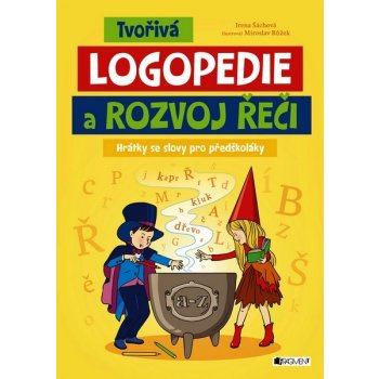 Tvořivá logopedie a rozvoj řeči - Irena Šáchová