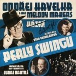 Ondřej Havelka a jeho Melody Makers - Dávají perly swingu CD – Hledejceny.cz