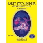 Karty Svatá rodina aneb řešíme vztahy - Zdenka Blechová – Hledejceny.cz