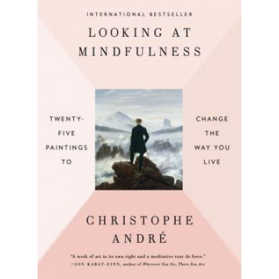 Looking at Mindfulness: Twenty-Five Paintings to Change the Way You Live Andre ChristophePaperback – Hledejceny.cz