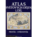 Atlas světových dějin 1. díl Pravěk Středověk