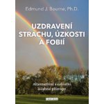 Uzdravení strachu, úzkostí a fobií - Bourne Edmund J. – Hledejceny.cz