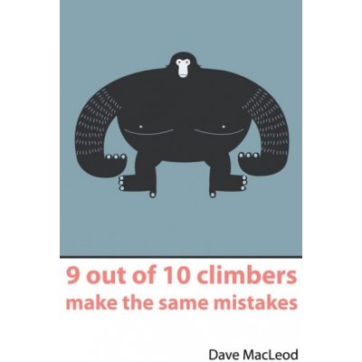 Rare Breed 9 out of 10 climbers make the same mistakes - Dave MacLeod – Zboží Mobilmania