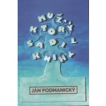 Muž ktorý sadil knihy - Ján Podmanický – Hledejceny.cz