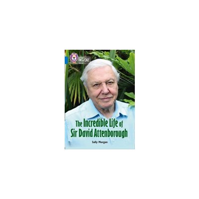 Collins Big Cat - The Incredible Life of David Attenborough: Band 16/Sapphire Collins UkPaperback – Hledejceny.cz