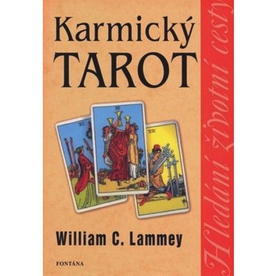 Karmický tarot - William C. Lammey – Hledejceny.cz