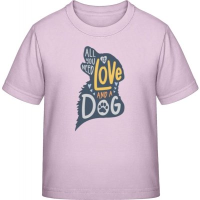 E190 tričko pro děti Design Vše, co potřebujete, je láska a pes růžová – Zboží Mobilmania