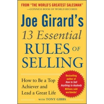 Joe Girard's 13 Essential Rules of Sell - J. Girard