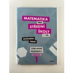 Matematika pro střední školy 1.díl Zkrácená verze - Mgr. Blanka Škaroupková, RNDr. Petr Krupka, RNDr. Martina Květoňová, Mgr. Zdeněk Polický – Hledejceny.cz