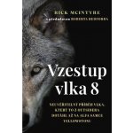 McIntyre Rick, Redford Robert - Vzestup vlka 8 -- Neuvěřitelný příběh vlka, který to z outsidera dotáhl až na alfa samce Yellowstonu – Zboží Mobilmania