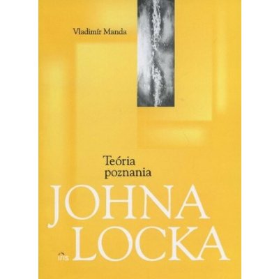 Teória poznania Johna Locka - Vladimír Manda – Hledejceny.cz