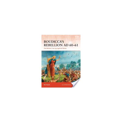 Boudicca's Rebellion AD 60-61: The Britons Rise Up Against Rome (Fields Nic)(Paperback)