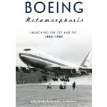 Boeing Metamorphosis: Launching the 737 and 747, 1965-1969 Fredrickson JohnPevná vazba – Zbozi.Blesk.cz