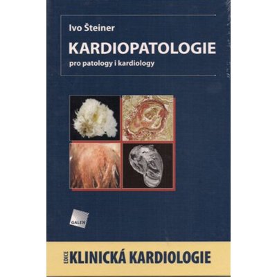 Kardiopatologie pro patology i kardiology - Šteiner Ivo – Hledejceny.cz