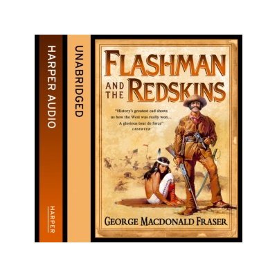 Flashman and the Redskins - The Flashman Papers, Book 6 - Fraser George MacDonald, Mace Colin – Zbozi.Blesk.cz