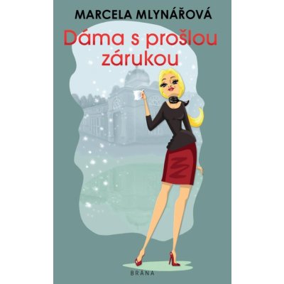 Dáma s prošlou zárukou - Mlynářová Marcela